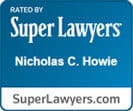 Rated by Super Lawyers | Nicholas C. Howie | SuperLawyers.com